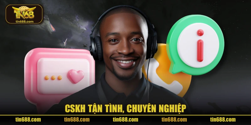 CSKH tận tình, chuyên nghiệp