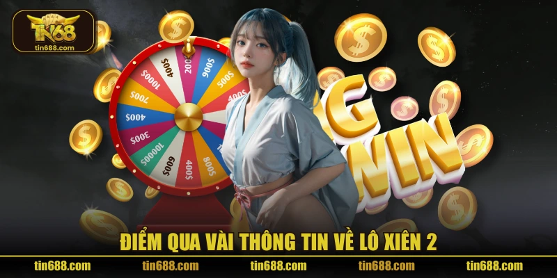 Điểm qua vài thông tin về lô xiên 2