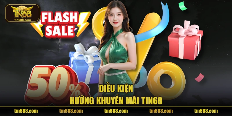 Điều kiện hưởng khuyến mãi TIN68