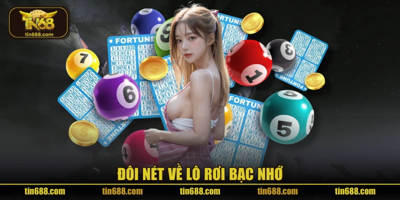 Đôi nét về lô rơi bạc nhớ
