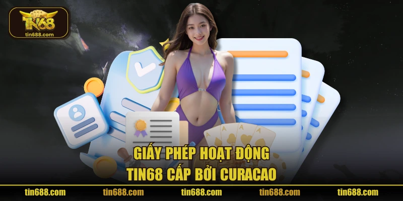 Giấy phép hoạt động TIN68 cấp bởi Curacao