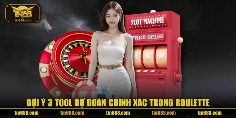 Gợi ý 3 tool dự đoán chính xác trong Roulette