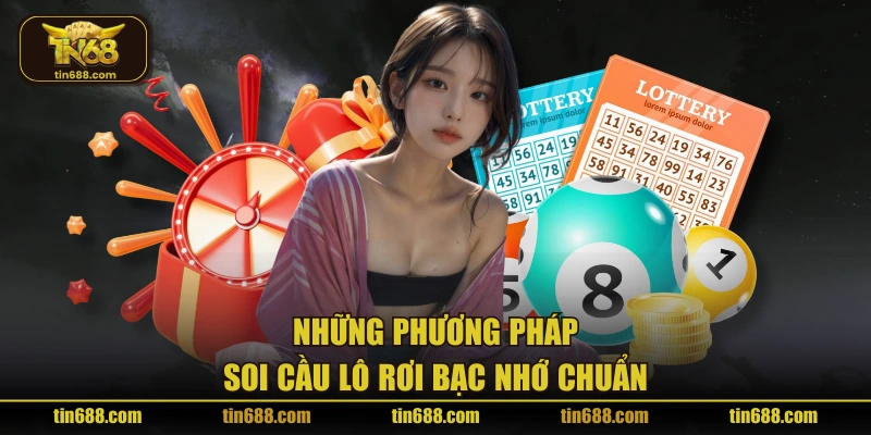 Những phương pháp soi cầu lô rơi bạc nhớ chuẩn