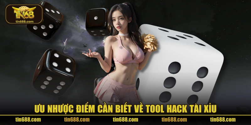 Ưu nhược điểm cần biết về tool hack tài xỉu