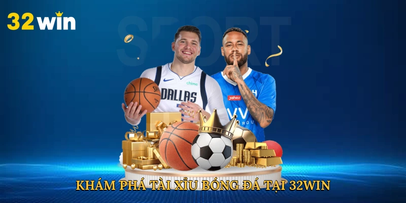 kham-pha-tai-xiu-bong-da-tai-32win-2