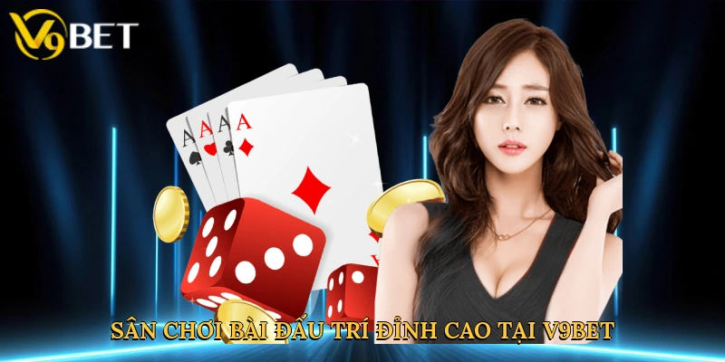 san-choi-bai-dau-tri-dinh-cao-tai-v9bet-3 (1)