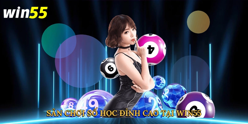 san-choi-so-hoc-dinh-cao-tai-win55-3