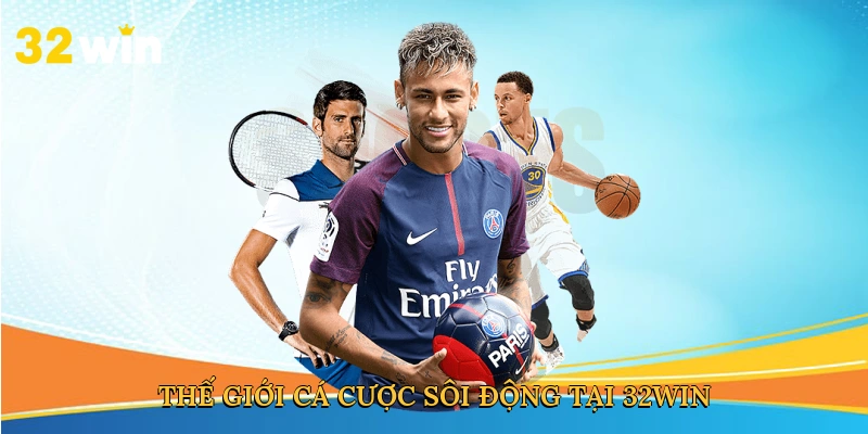 the-gioi-ca-cuoc-soi-dong-tai-32win-3